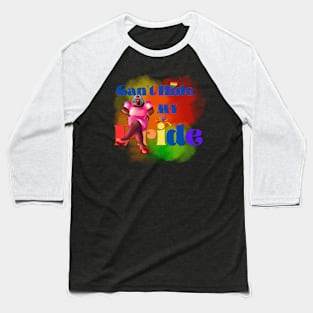 Can't hide my pride Baseball T-Shirt